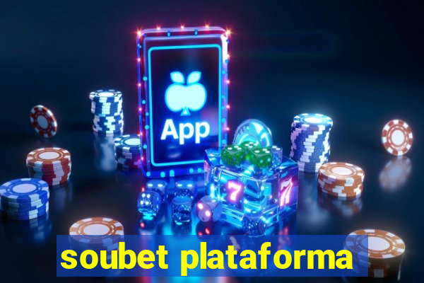 soubet plataforma